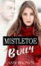 Mistletoe Bully · A Dark High School Bully Romance