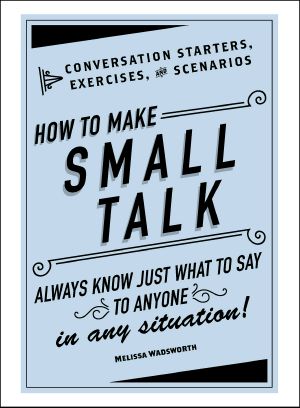 How to Make Small Talk