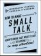 How to Make Small Talk