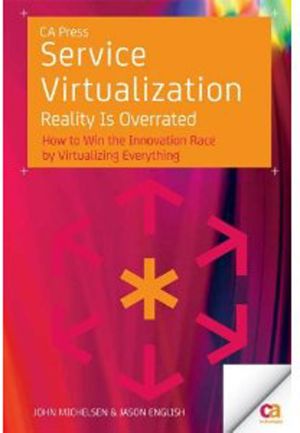 Service Virtualization · Reality Is Overrated