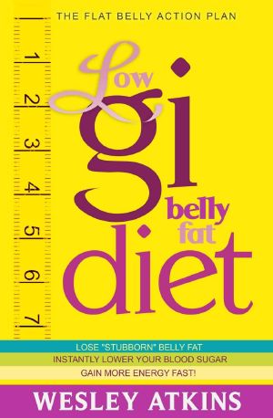 Low Gi Belly Fat Diet · The Flat Belly Action Plan