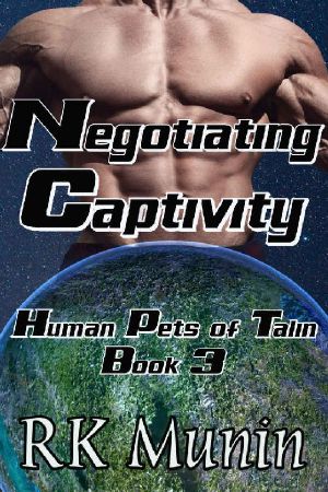 Negotiating Captivity: Human Pets of Talin, Book 3