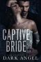 Captive Bride · A Dark Obsession Romance