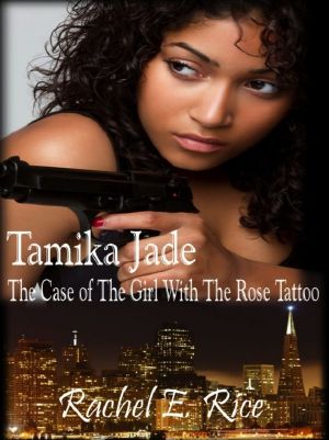 Tamika Jade · The Case of the Girl with the Rose Tattoo