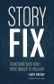 Story Fix · Transform Your Novel From Broken to Brilliant