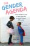 The Gender Agenda · A First-Hand Account of How Girls and Boys Are Treated Differently