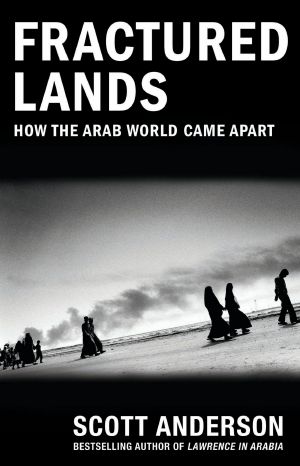 Fractured Lands · How the Arab World Came Apart