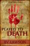 Played to Death · A Scott Drayco Mystery