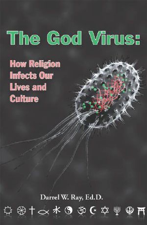 The God Virus · How Religion Infects Our Lives and Culture