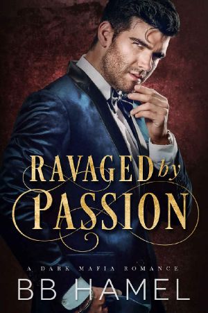 Ravaged by Passion: A Dark Mafia Romance