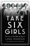 Take Six Girls · The Lives of the Mitford Sisters