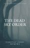 The Dead Sky Order · The Infinite Dimensions