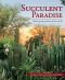 Succulent Paradise – Twelve great gardens of the world