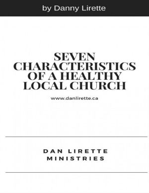 Seven Characteristics of a Healthy Local Church