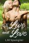 To Live and Love