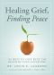 Healing Grief, Finding Peace