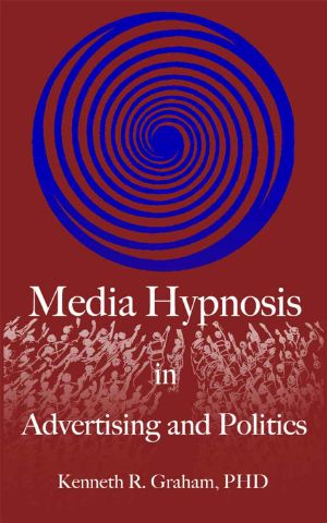 Media Hypnosis in Advertising and Politics