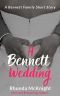 A Bennett Wedding