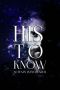 His to Know (His to Own Book 3)