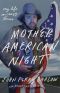 Mother American Night, My Life in Crazy Times