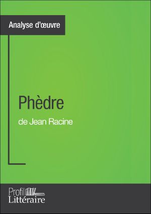 Phèdre de Jean Racine (Analyse approfondie) · Approfondissez votre lecture des romans classiques et modernes avec Profil-Litteraire.fr