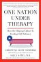 One Nation Under Therapy · How the Helping Culture Is Eroding Self-Reliance