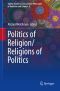 Politics of Religion/Religions of Politics