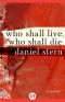 Who Shall Live, Who Shall Die · A Novel