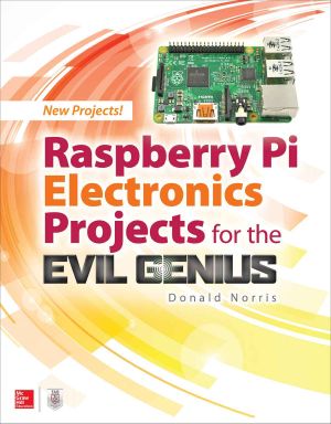 Raspberry Pi Electronics Projects for the Evil Genius (Tab)