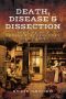 Death, Disease & Dissection