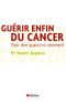 Guérir Enfin Du Cancer