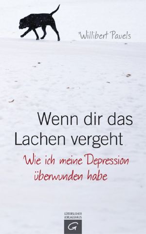 Wenn dir das Lachen vergeht · Wie ich meine Depression überwunden habe