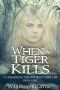 When the Tiger Kills: A Cimarron/Melbourne Thriller: Book One