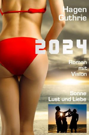 2024 · Roman mit Vision, Sonne Lust und Liebe