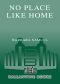 No Place Like Home