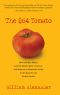 The $64 Tomato: How One Man Nearly Lost His Sanity, Spent a Fortune, and Endured an Existential Crisis in the Quest for the Perfect Garden