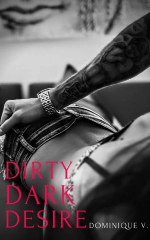 Dirty Dark Desire