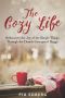 The Cozy Life · Rediscover the Joy of the Simple Things Through the Danish Concept of Hygge