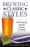 Brewing Classic Styles · 80 Winning Recipes Anyone Can Brew