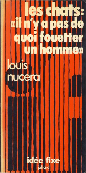 Les Chats · "Il N'y a Pas De Quoi Fouetter Un Homme"