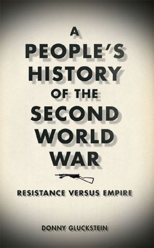 A People’s History of the Second World War · Resistance Versus Empire