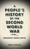 A People’s History of the Second World War · Resistance Versus Empire