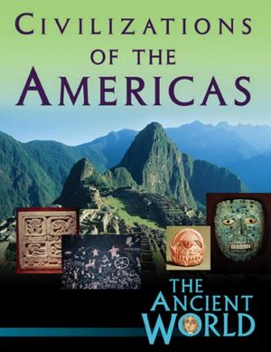 The Ancient World Civilizations of the Americas