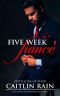 Five Week Fiancé · A Standalone Alpha Billionaire Romance Novel