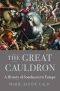 The Great Cauldron, A History of Southeastern Europe