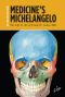 Medicine’s Michelangelo · the Life & Art of Frank H. Netter, Md