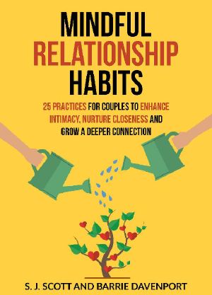 Mindful Relationship Habits · 25 Practices for Couples to Enhance Intimacy, Nurture Closeness, and Grow a Deeper Connection