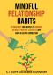 Mindful Relationship Habits · 25 Practices for Couples to Enhance Intimacy, Nurture Closeness, and Grow a Deeper Connection