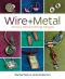 Wire + Metal · 30 Easy Metalsmithing Designs