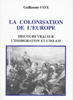 La Colonisation De L'Europe · Discours Vrai Sur L'Immigration Et L'Islam